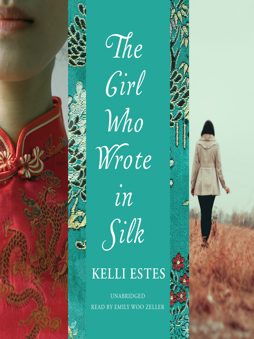 Title details for The Girl Who Wrote in Silk by Kelli Estes - Available